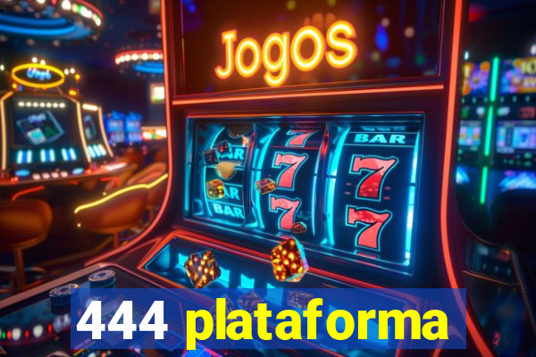 444 plataforma